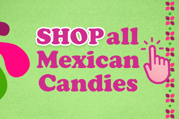 Shop all Mexican Candies